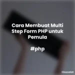Cara Membuat Multi Step Form PHP untuk Pemula