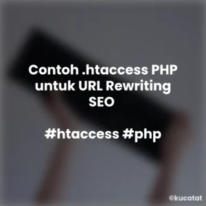 Contoh .htaccess PHP untuk URL Rewriting yang SEO Friendly