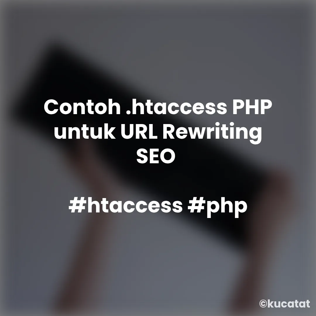Contoh .htaccess PHP untuk URL Rewriting yang SEO Friendly
